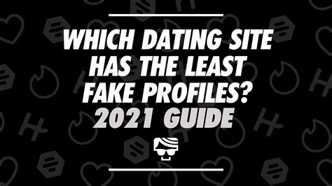 which dating site has the least fake profiles